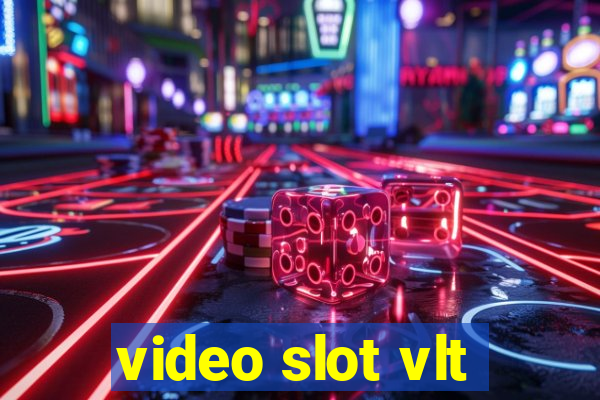 video slot vlt