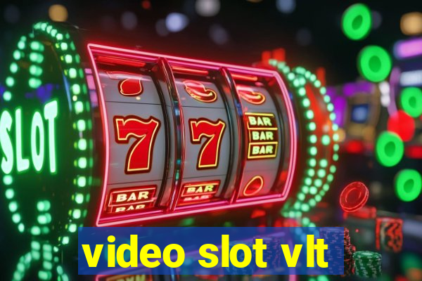 video slot vlt