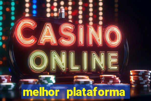 melhor plataforma para slots