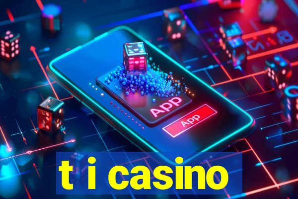 t i casino