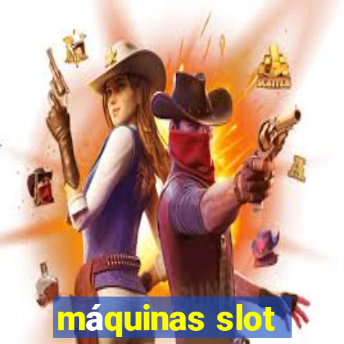 máquinas slot