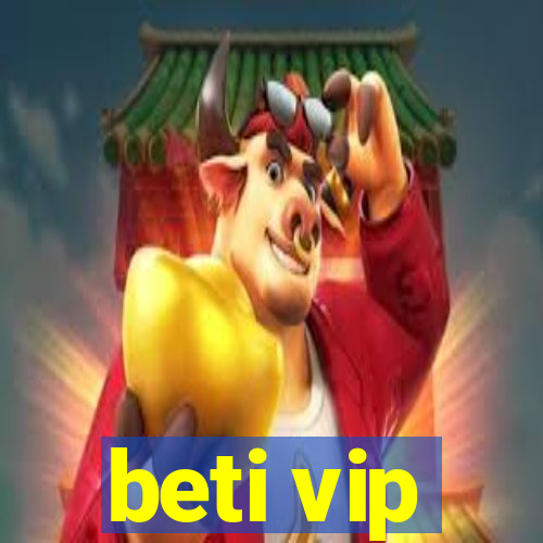 beti vip