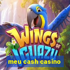 meu cash casino