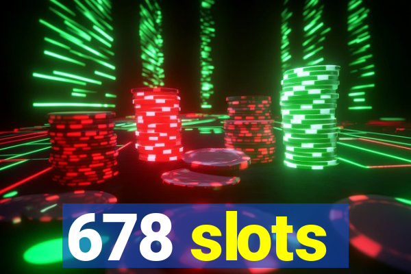 678 slots