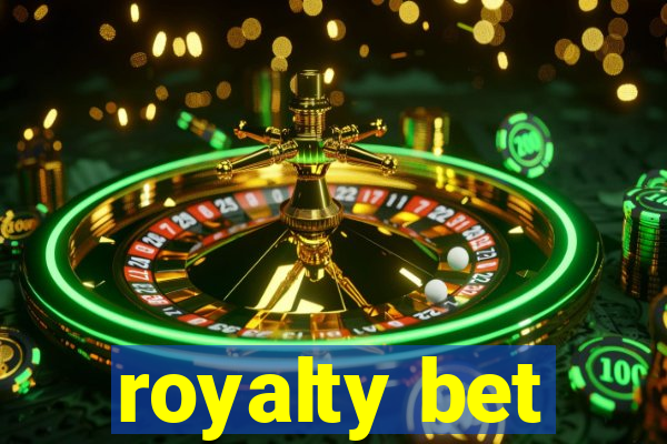 royalty bet