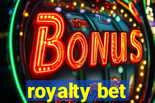 royalty bet