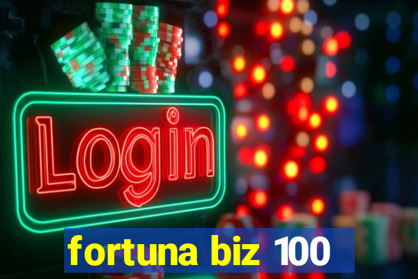 fortuna biz 100