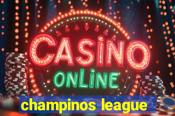 champinos league