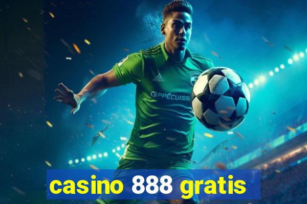 casino 888 gratis