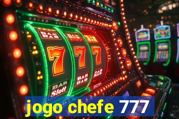 jogo chefe 777