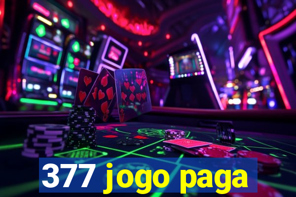 377 jogo paga