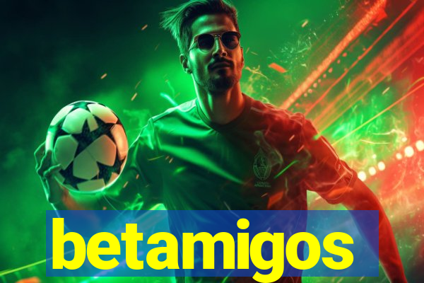 betamigos