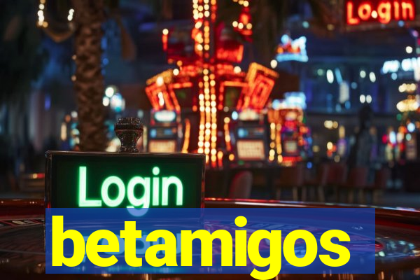 betamigos