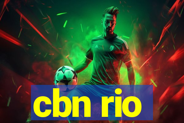 cbn rio