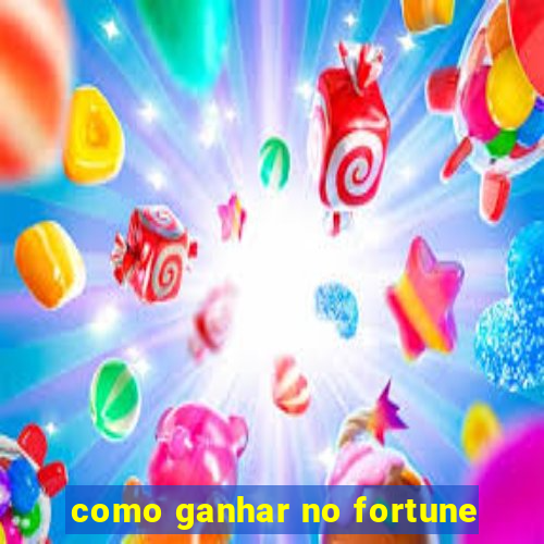 como ganhar no fortune