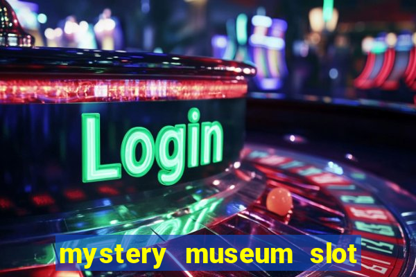 mystery museum slot free play