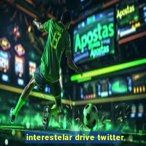 interestelar drive twitter