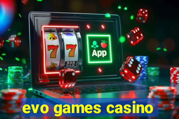 evo games casino