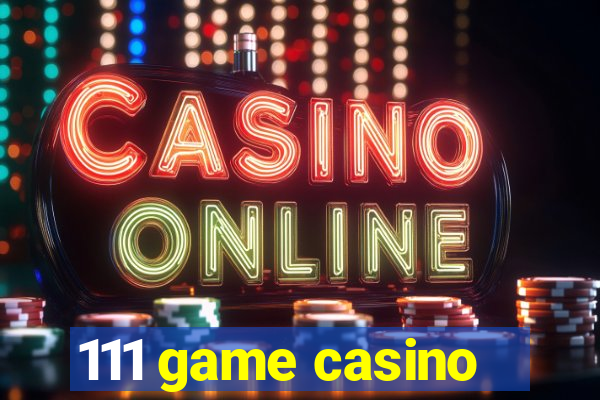 111 game casino