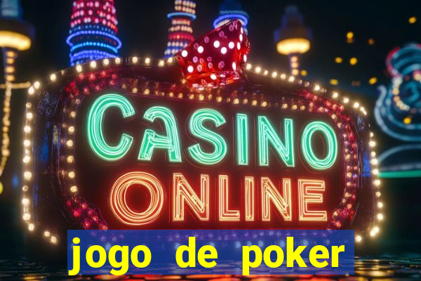 jogo de poker valendo dinheiro real