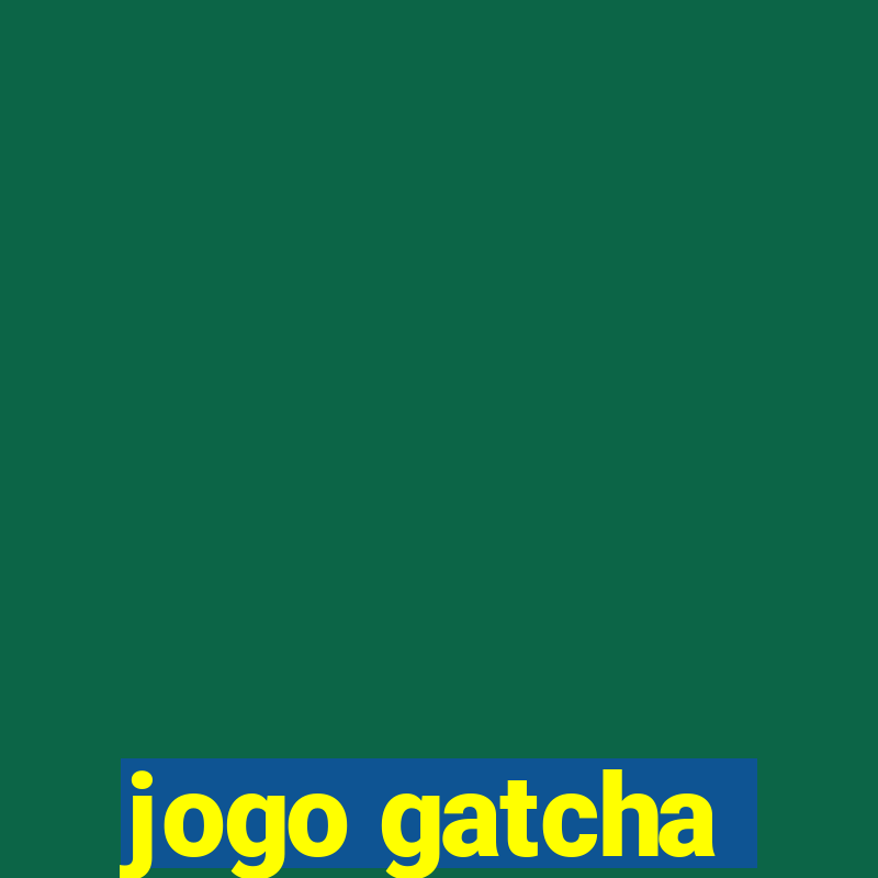 jogo gatcha