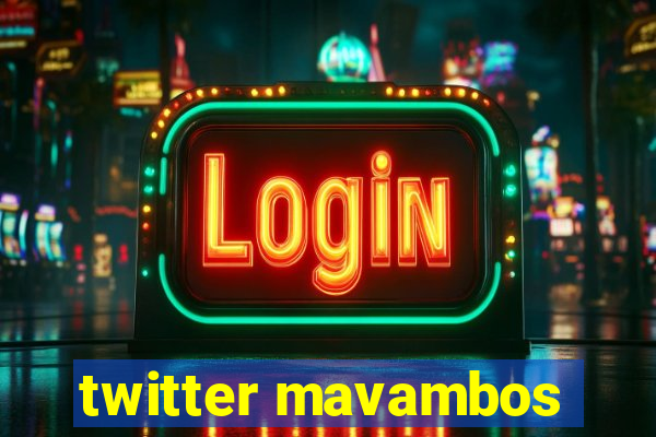 twitter mavambos