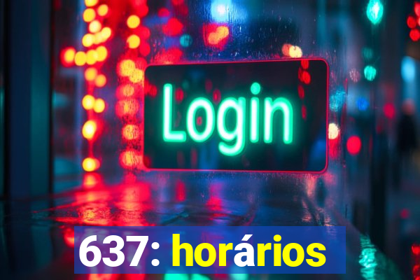 637: horários