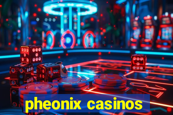 pheonix casinos