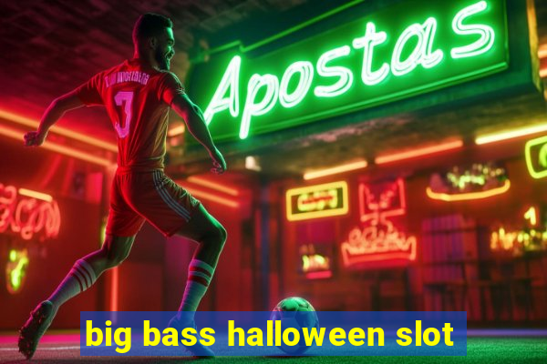 big bass halloween slot