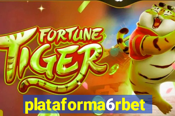 plataforma6rbet