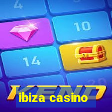 ibiza casino