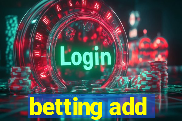 betting add