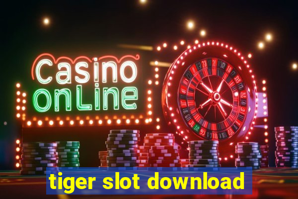 tiger slot download