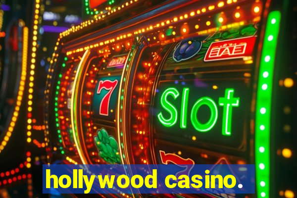 hollywood casino.