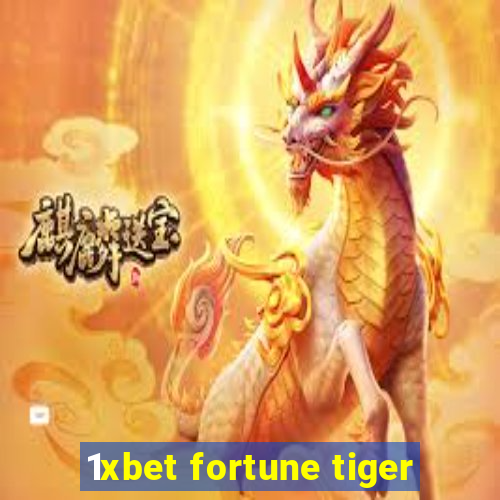 1xbet fortune tiger