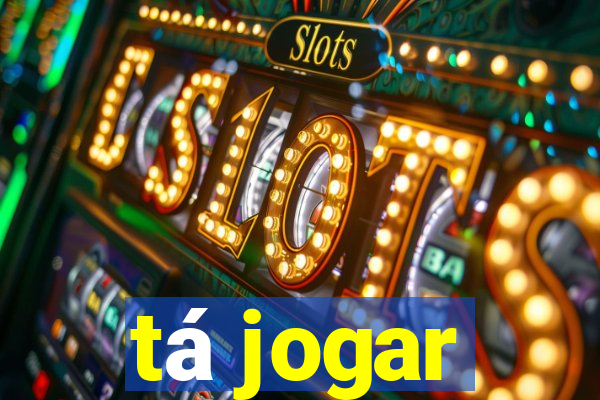 tá jogar