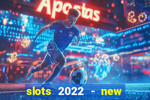 slots 2022 - new lucky slots