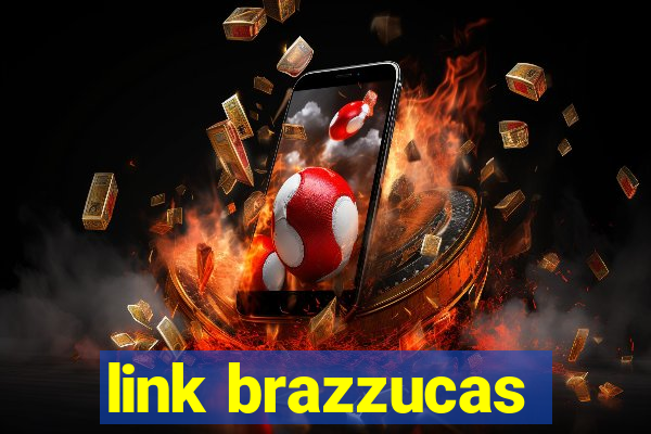 link brazzucas