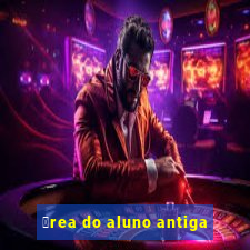 谩rea do aluno antiga