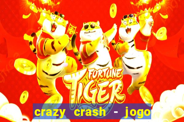 crazy crash - jogo de cassino