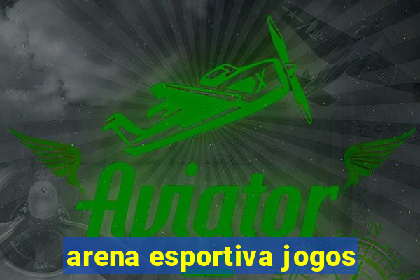 arena esportiva jogos