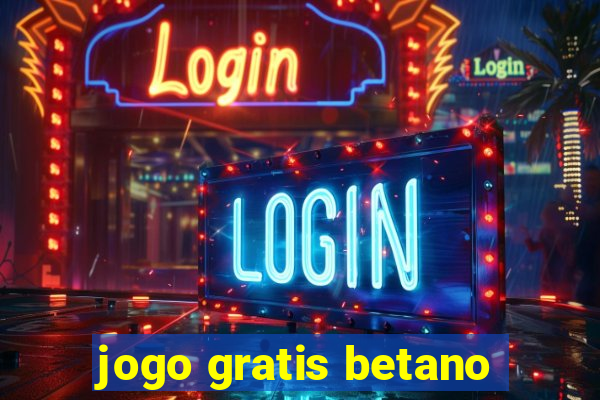 jogo gratis betano