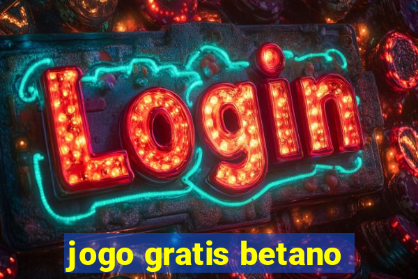 jogo gratis betano