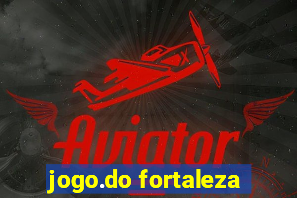 jogo.do fortaleza