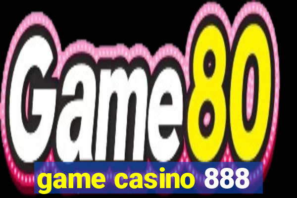 game casino 888