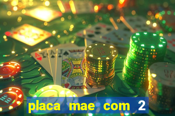 placa mae com 2 slots m2