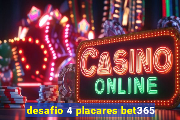 desafio 4 placares bet365