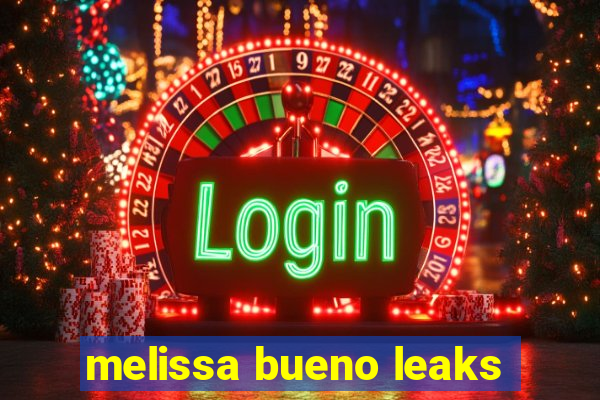 melissa bueno leaks