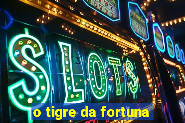 o tigre da fortuna