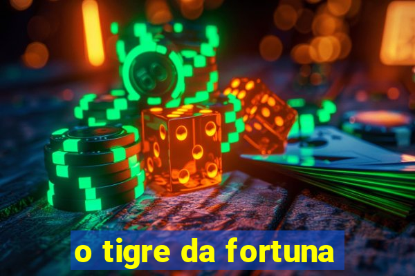 o tigre da fortuna